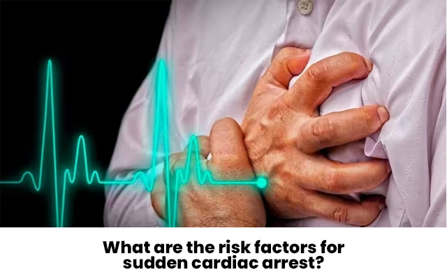 What are the risk factors for sudden cardiac arrest? 