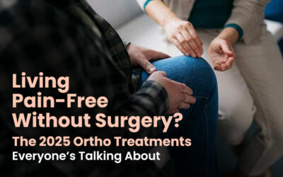 Living Pain-Free Without Surgery? The 2025 Ortho Treatments Everyone’s Talking About